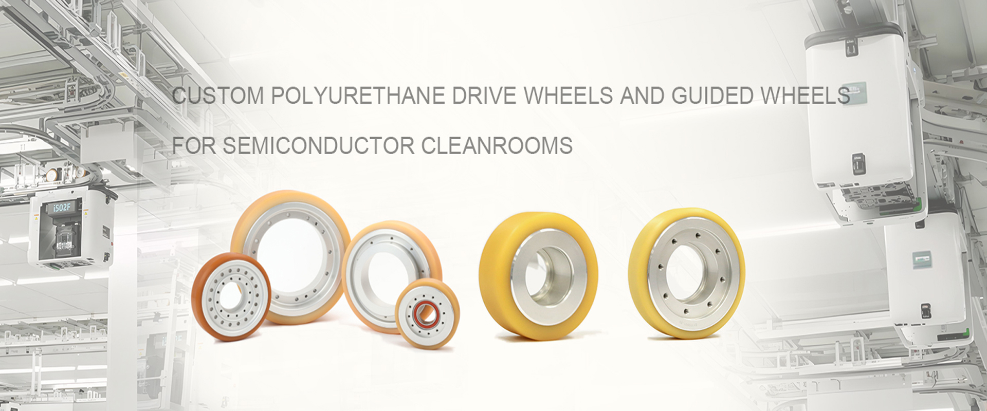 OHT polyurethane drive wheels for semiconductor